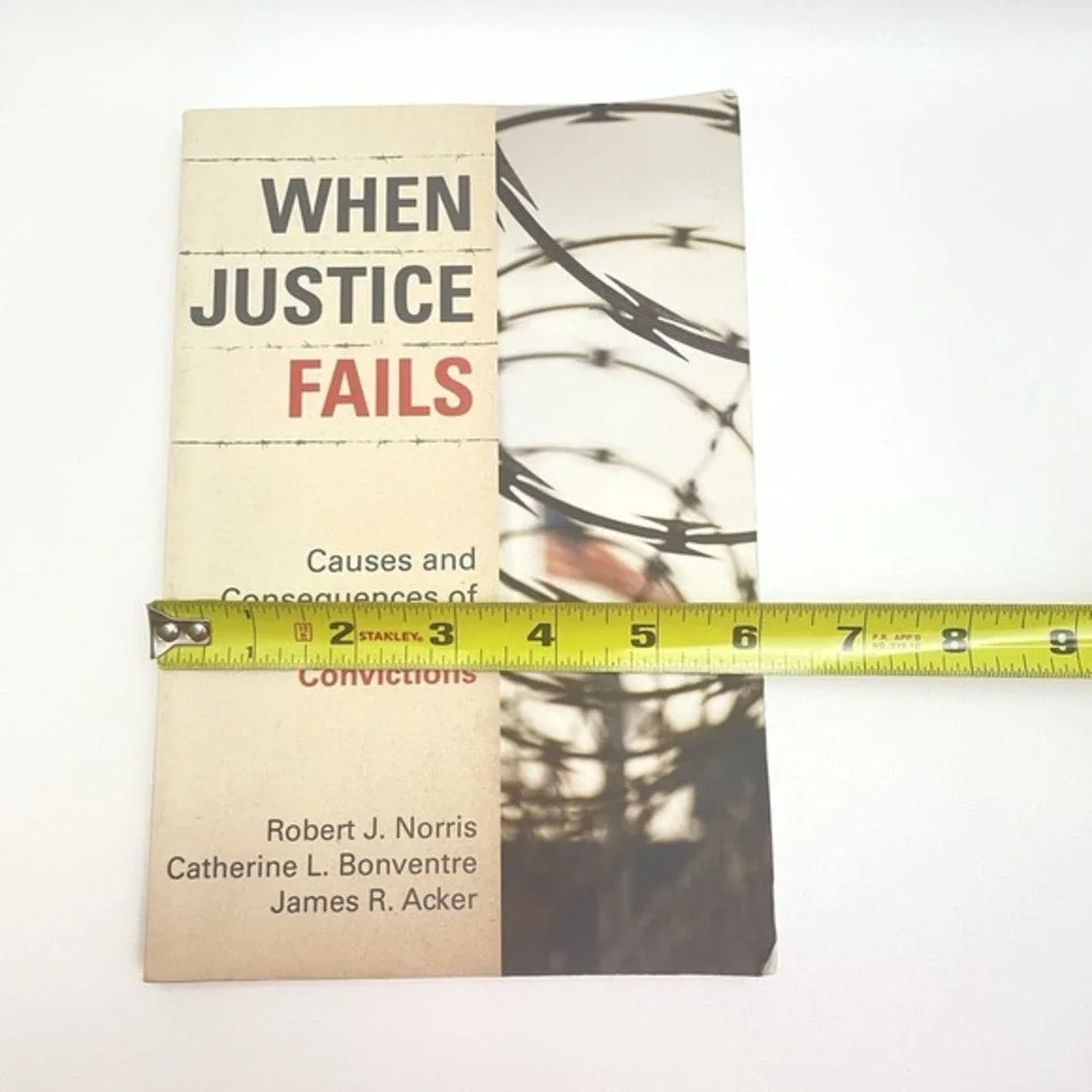 When Justice Fails: Causes and Consequences of Wrongful Convictions‎ Book
